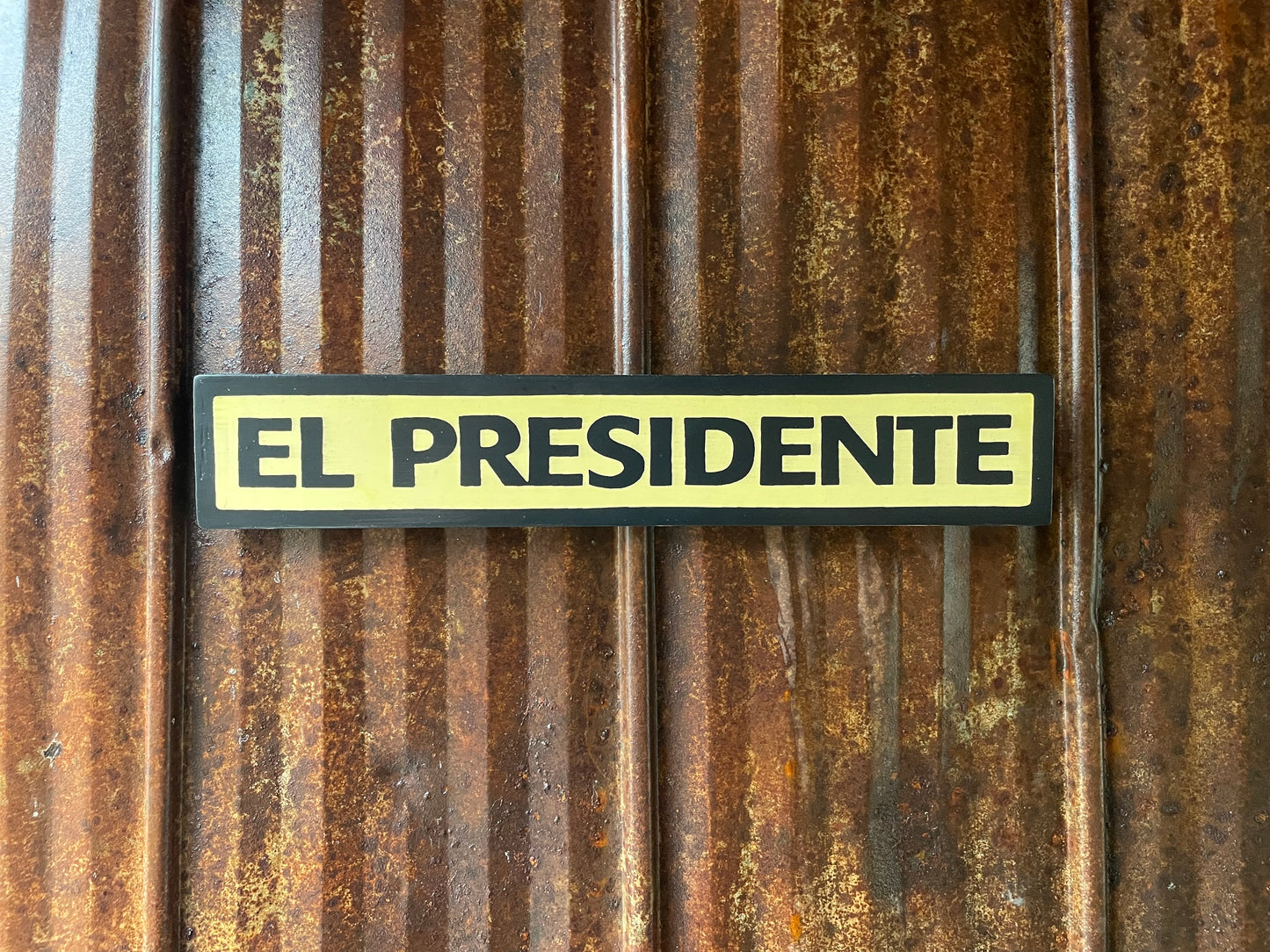 El Presidente Sign | Handmade | Funny Office Door and Desk Sign | Boss | Manager | Leadership | Political