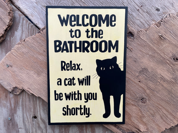 Cat Lovers Bathroom Sign | Handmade | Funny Cat Bathroom Sign | "Welcome to the Bathroom, Relax a Cat will be with you Shortly"