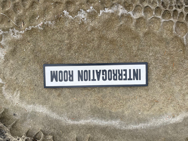 Interrogation Room Sign | Handmade | Office Door | Funny Bathroom Sign | True Crime | Mystery Theme Decor | Police Station Prop