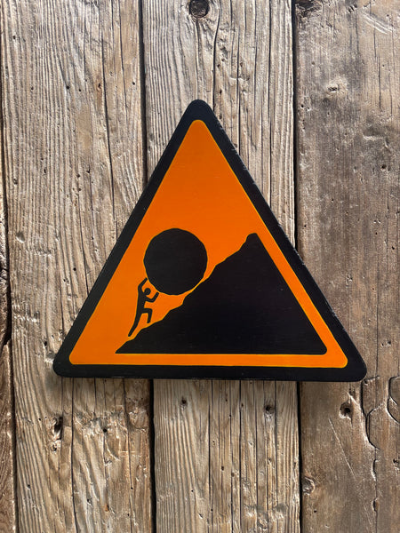 Triangular Sisyphus Warning Sign | Stuggle Against Absurdity | Handmade | Greek Mythology | Gift for Promotion, Graduation or Career Change