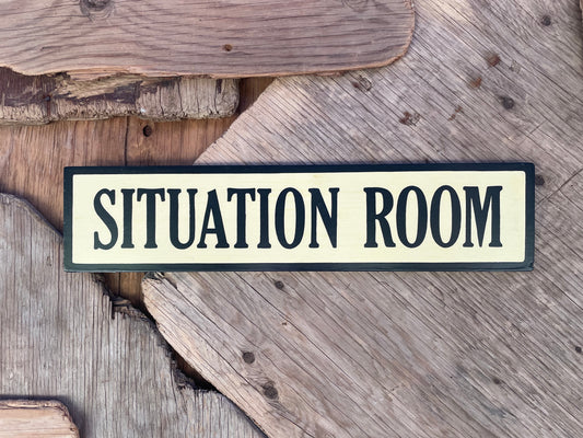 Situation Room Sign | Handmade | Funny Office and Meeting Room Sign | Conference Room | Bathroom Door | Political
