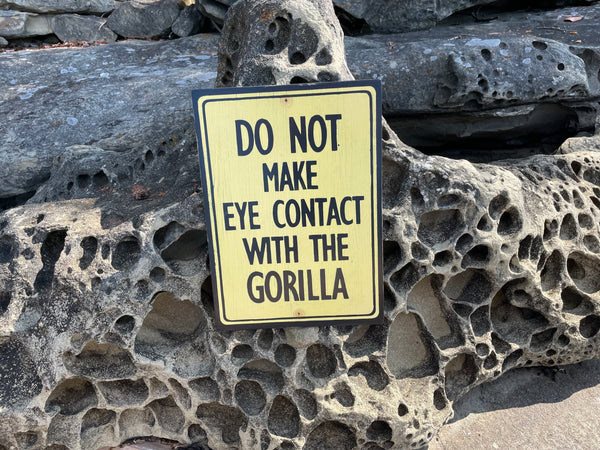 Do Not Make Eye Contact with the Gorilla Sign | Handmade | Funny Reception Area Sign | Office Humor | Boss | Receptionist