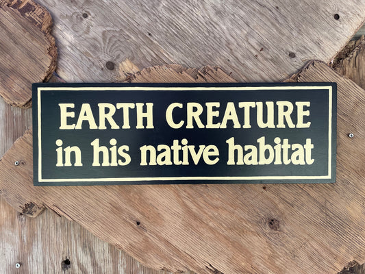 Earth Creature in His Natural Habitat Sign | Handmade | The Twilight Zone | TV Prop Replica | Retro Sci-Fi Theme | Science Fiction Décor