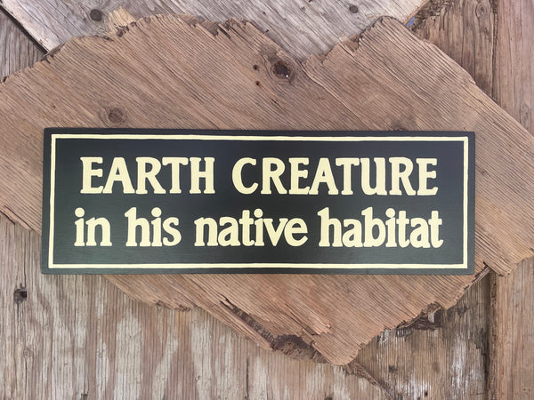 Earth Creature in His Natural Habitat Sign | Handmade | The Twilight Zone | TV Prop Replica | Retro Sci-Fi Theme | Science Fiction Décor