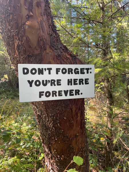 Don't Forget: You're Here Forever Sign | Handmade | The Simpsons | Funny Workplace Sign | Fun Waiting Room Decor | TV | Pop Culture | Geek