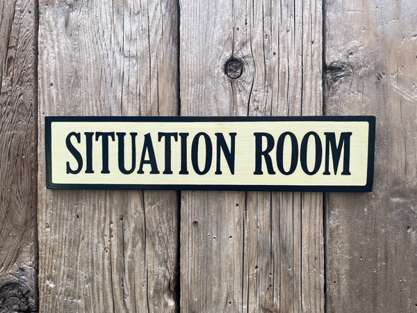 Situation Room Sign | Handmade | Funny Office and Meeting Room Sign | Conference Room | Bathroom Door | Political
