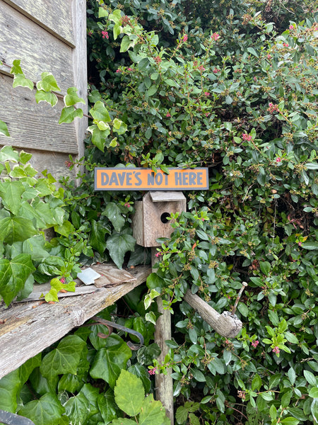 Dave's Not Here Sign | Handmade | Cheech and Chong Inspired | Pro Cannabis | Pro Weed | Marijuana | Quirky