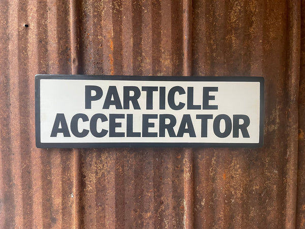 Particle Accelerator Sign | Handmade | Funny Door Sign | Science Themed Room Decor | Sci Fi  | Atomic | Nerd | Geek