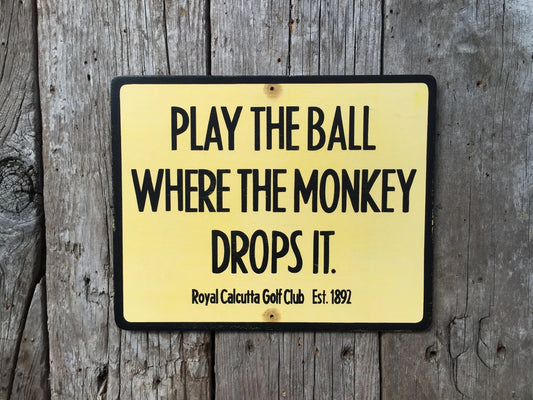 Play The Ball Where The Monkey Drops It | Historical Golf Sign | Handmade Screen Printed | Golf History | Britain India | Golf Course Sign Replica