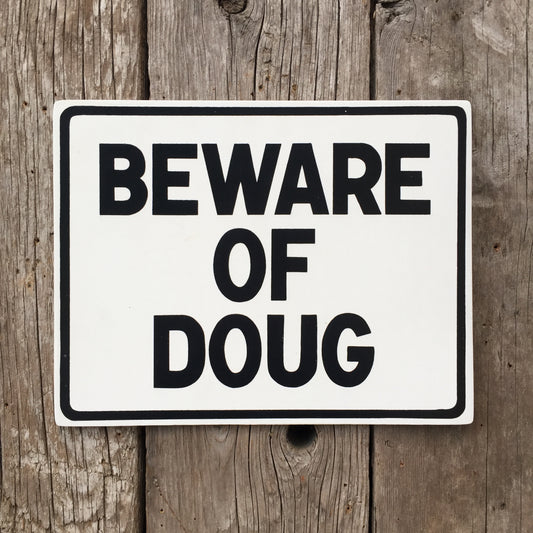 Handmade Beware Of -Doug Far Side Larson Sign