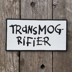 Handmade Calvin Hobbes Transmogrifier Sign