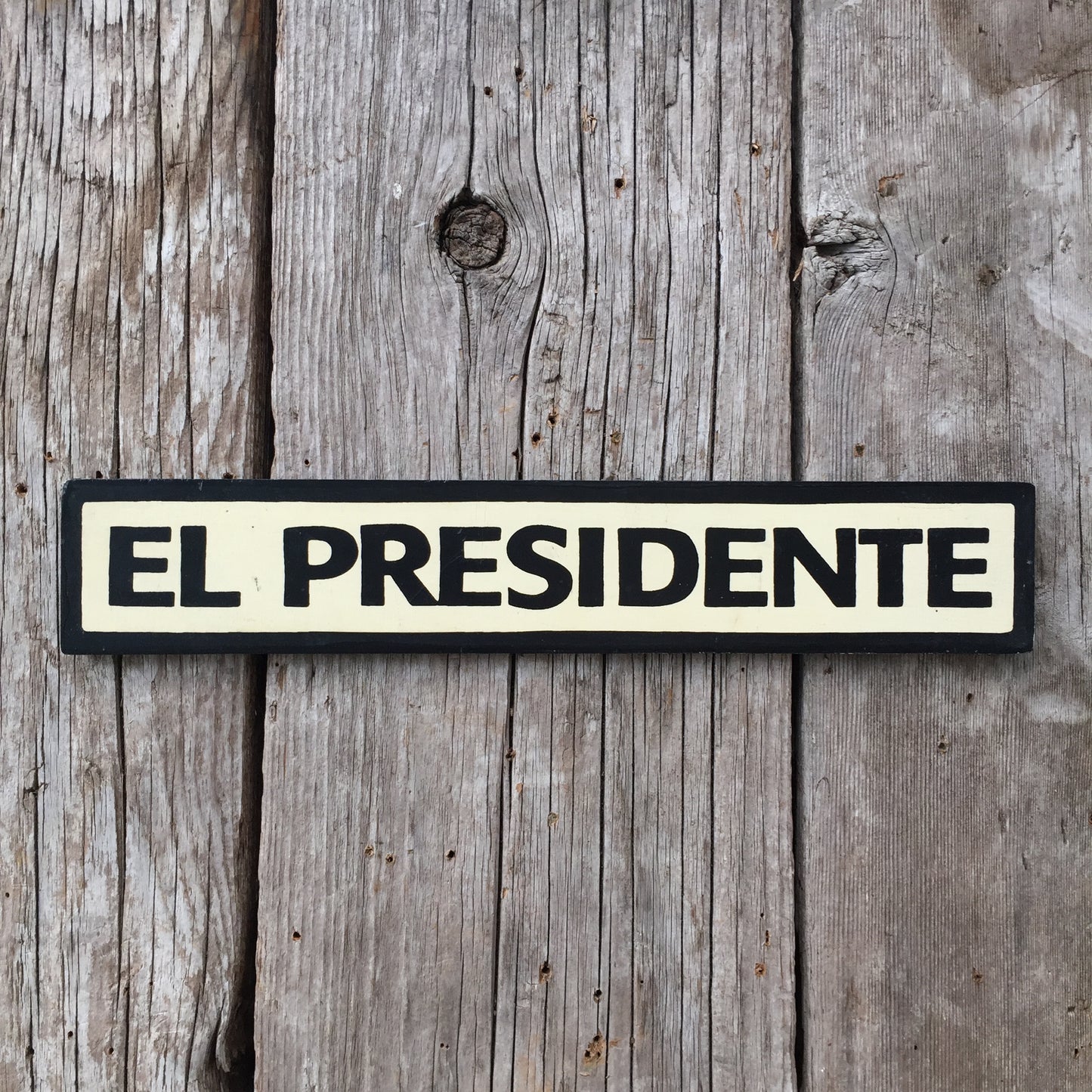 Handmade El Presidente Door Sign
