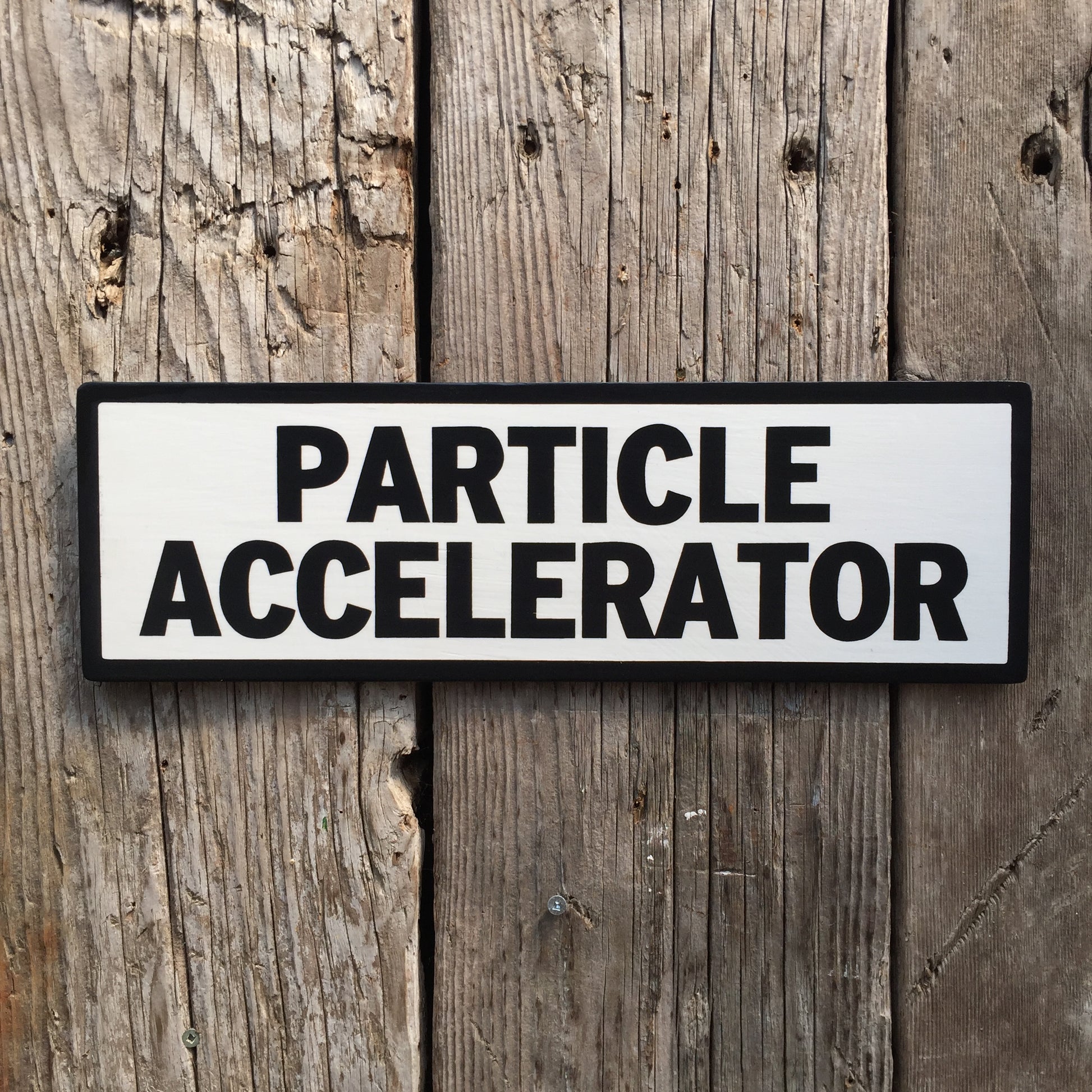 Handmade Particle Accelerator Science Sign