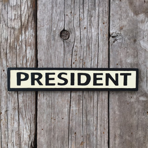 Handmade President Door Sign