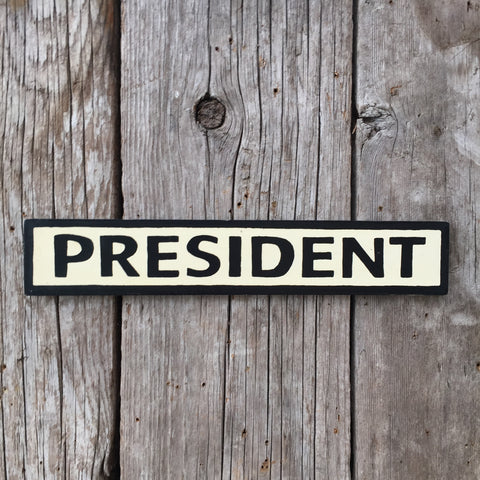Handmade President Door Sign