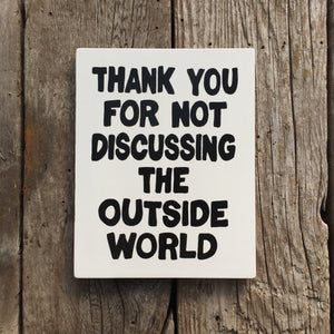 Handmade The Simpsons Thank You For Not Discussing The Outside World Sign