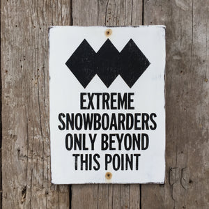 Handmade Vintage Black Diamond Extreme Snowboarders Beyond This Point Ski Hill Sign