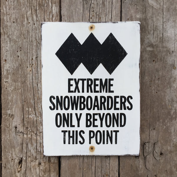 Handmade Vintage Black Diamond Extreme Snowboarders Beyond This Point Ski Hill Sign