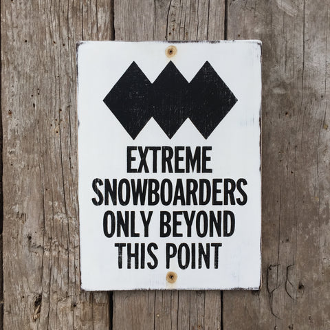 Handmade Vintage Black Diamond Extreme Snowboarders Beyond This Point Ski Hill Sign