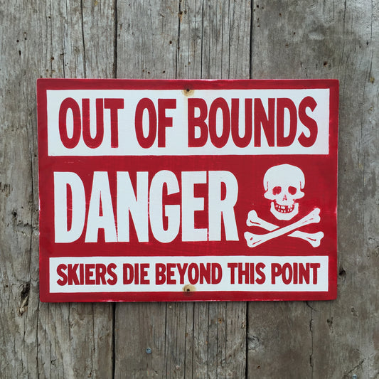Handmade Vintage Danger Out Of Bounds Ski Hill Warning Sign