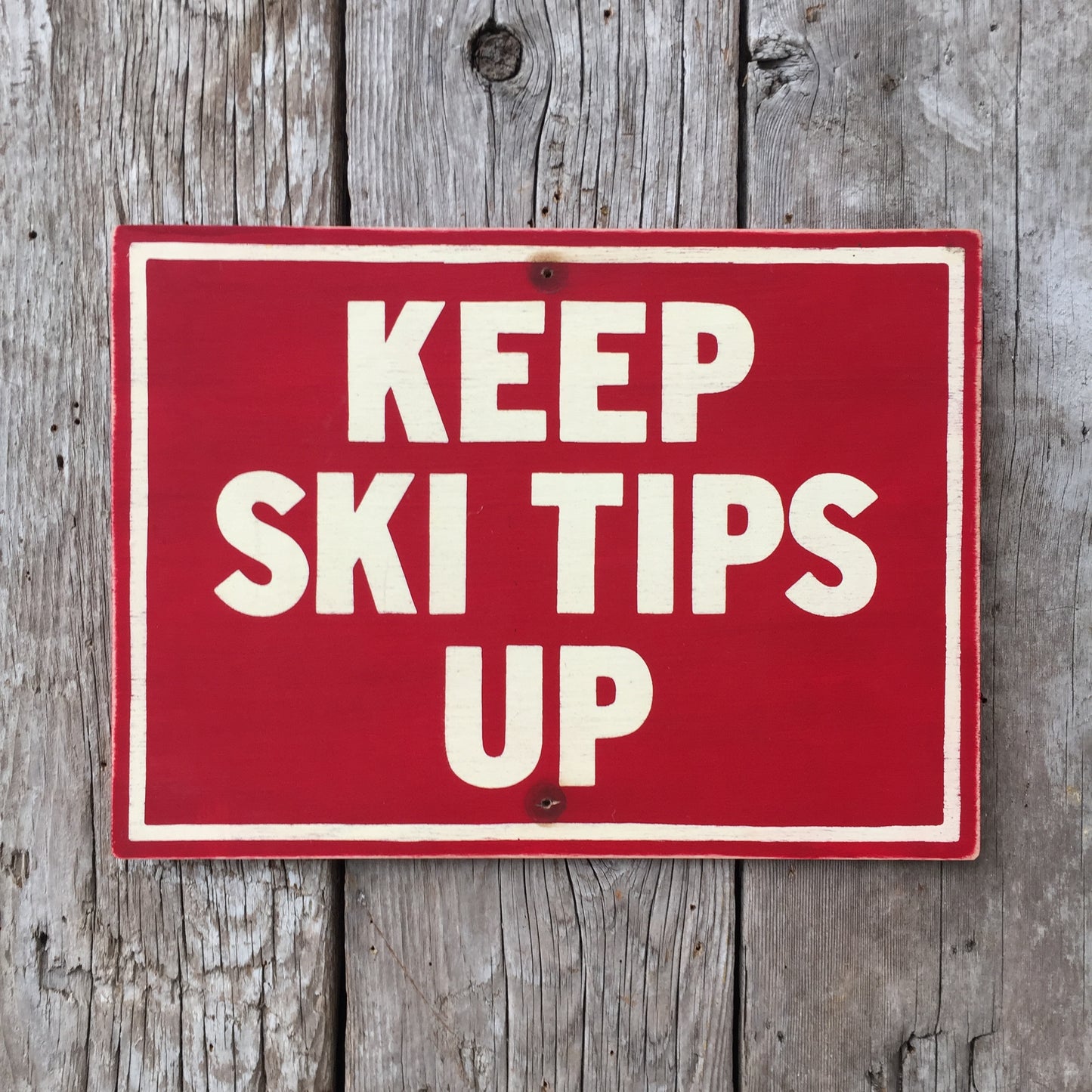 Handmade Vintage Keep Ski Tips Up Ski Hill Chairlift Sign