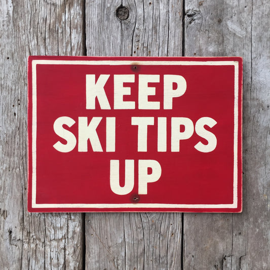 Handmade Vintage Keep Ski Tips Up Ski Hill Chairlift Sign