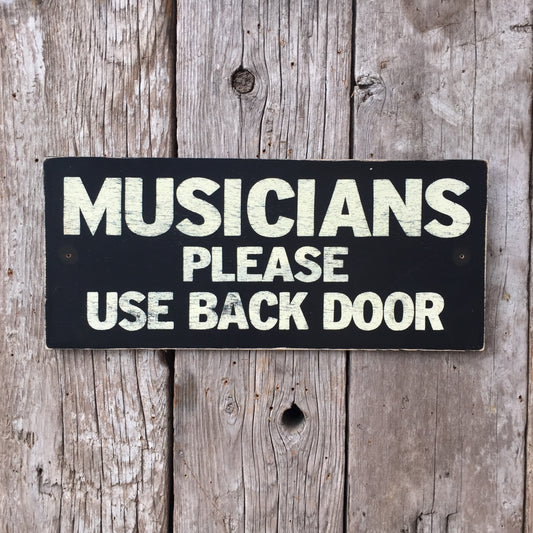 Handmade Vintage Musicians Please Use Back Door Sign