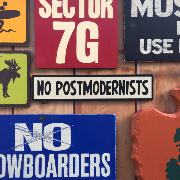 No Postmodernists Sign | Handmade Pop Culture | Philosophy | Jordan Peterson | Postmodernism | Deconstruction | Postmodern | Philosophy